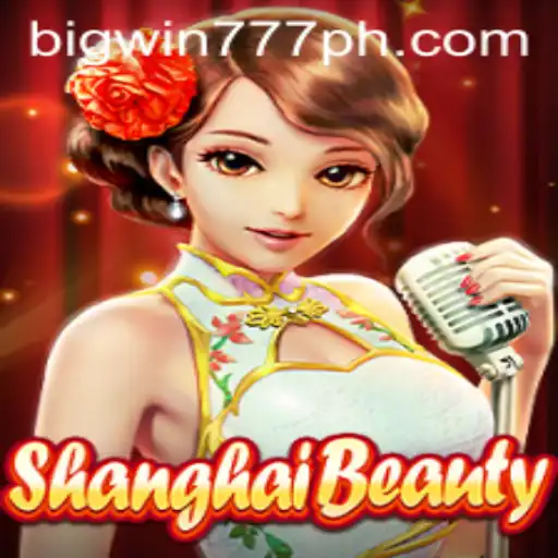 Exploring ShanghaiBeauty: A Comprehensive Guide to Winning Big with Bigwin777