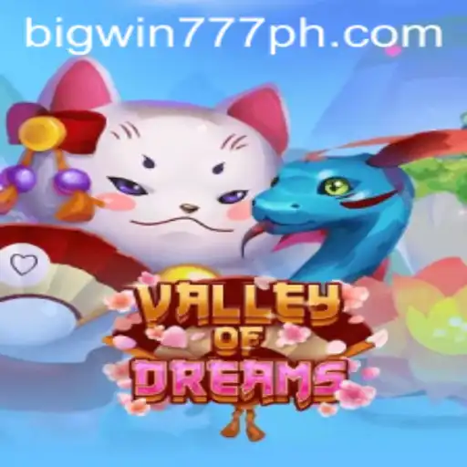 Exploring ValleyofDreams: The Fantasy Realm Enhanced by Bigwin777