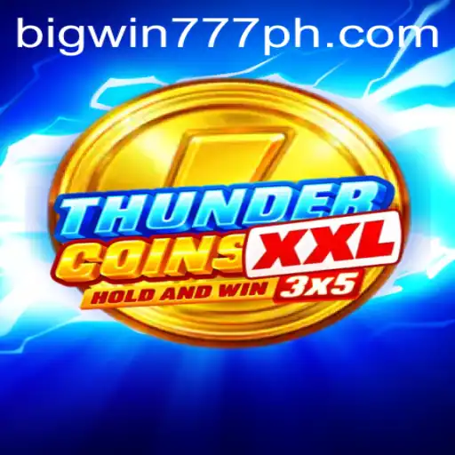 The Thrilling World of ThunderCoinsXxl: Delve into Bigwin777